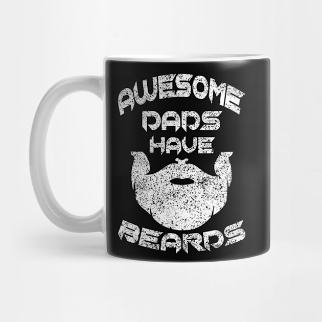 Father Day Awesome Dads Have Beards by raeex